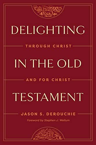 Delighting in the Old Testament | Sword & Trowel